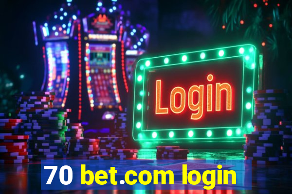 70 bet.com login